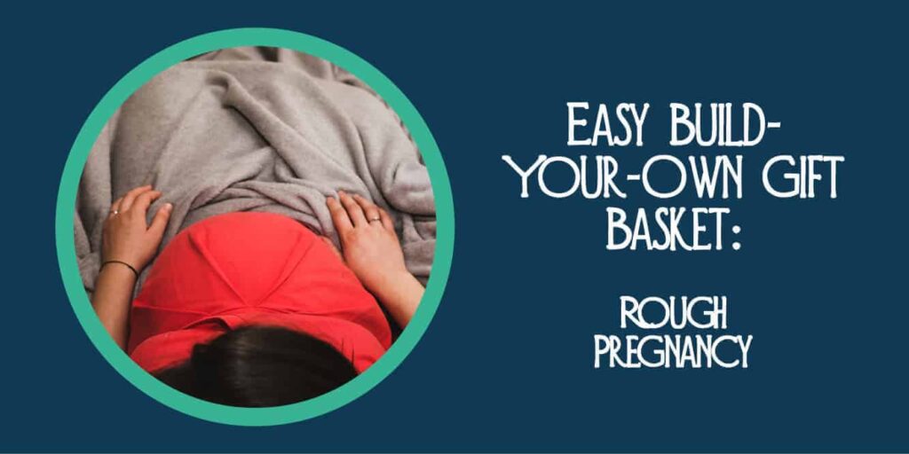 Rough Pregnancy Gift Basket